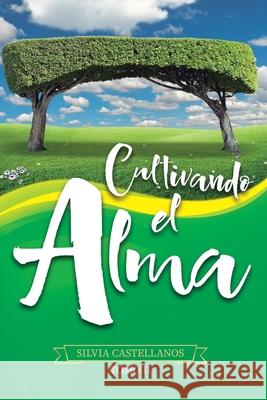 Cultivando El Alma Tomo II Silvia Castellanos Alexander Castellanos Nelson Garay 9781086908787 Independently Published - książka