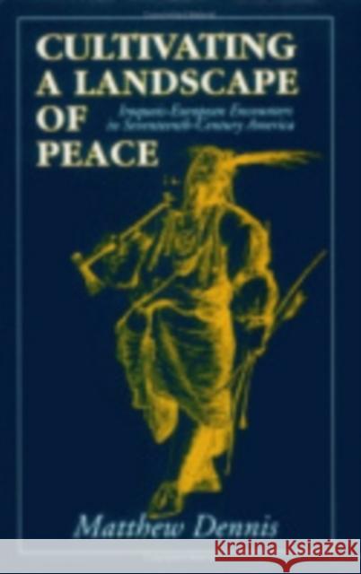 Cultivating a Landscape of Peace Matthew Dennis 9780801421716 Cornell University Press - książka