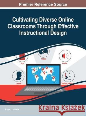 Cultivating Diverse Online Classrooms Through Effective Instructional Design Karen L. Milheim 9781522531203 Information Science Reference - książka