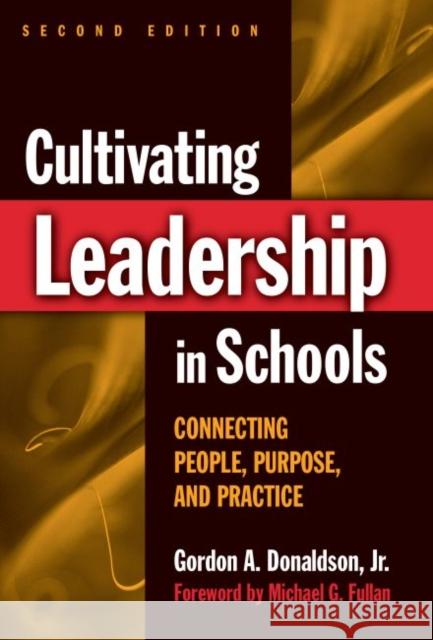 Cultivating Leadership in Schools: Connecting People, Purpose, and Practice Donaldson, Gordon A. 9780807747100 Teachers College Press - książka