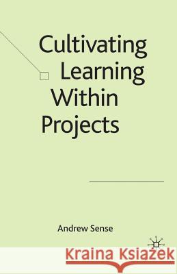 Cultivating Learning Within Projects Sense, A. 9781349282746 Palgrave Macmillan - książka