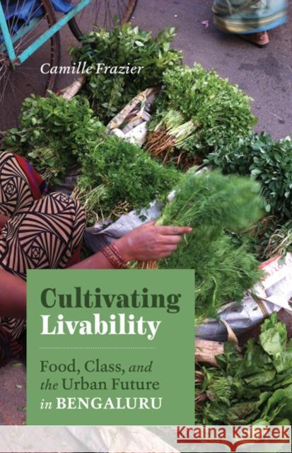 Cultivating Livability Camille Frazier 9781517914998 University of Minnesota Press - książka