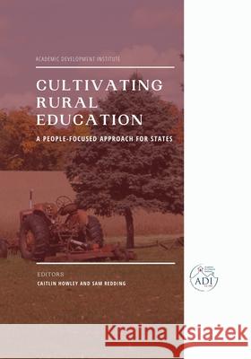 Cultivating Rural Education: A People-Focused Approach for States Caitlin Howley Sam Redding 9781648024689 Information Age Publishing - książka