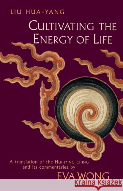 Cultivating the Energy of Life Liu, Hua-Yang 9781570623424 Shambhala Publications - książka