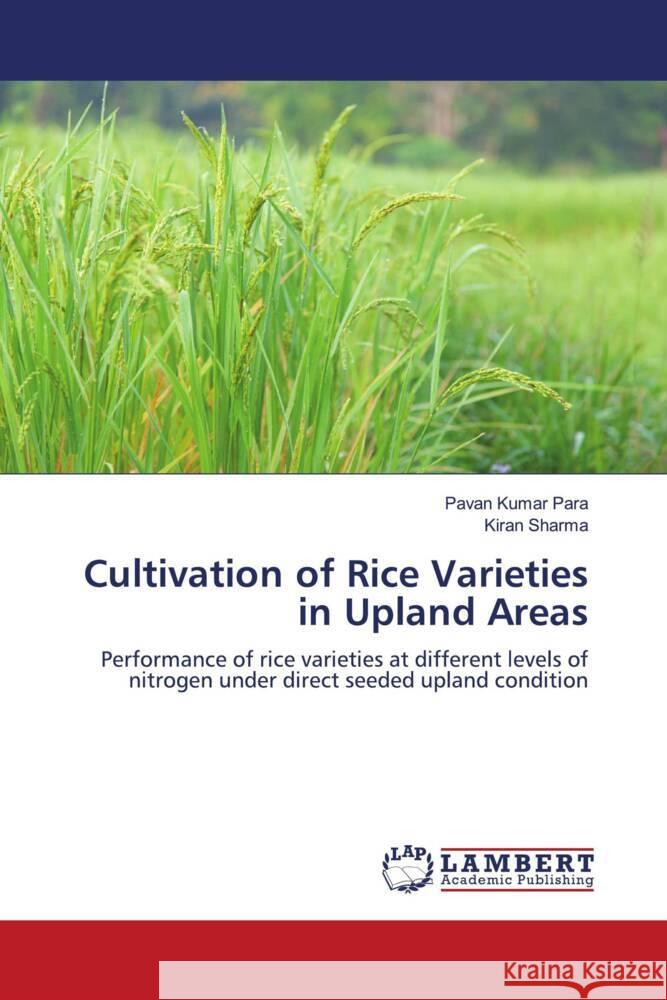 Cultivation of Rice Varieties in Upland Areas Para, Pavan Kumar, Sharma, Kiran 9786204982304 LAP Lambert Academic Publishing - książka