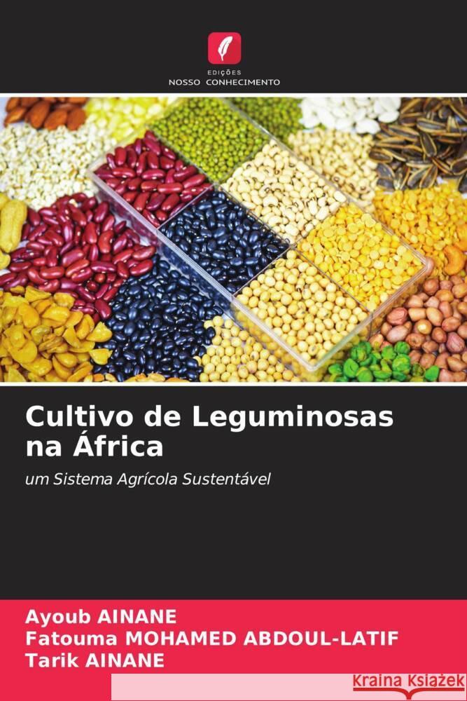 Cultivo de Leguminosas na África AINANE, Ayoub, Mohamed Abdoul-Latif, Fatouma, Ainane, Tarik 9786204420141 Edições Nosso Conhecimento - książka