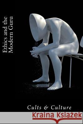 Cults & Culture -. Ethic 9781985749696 Createspace Independent Publishing Platform - książka