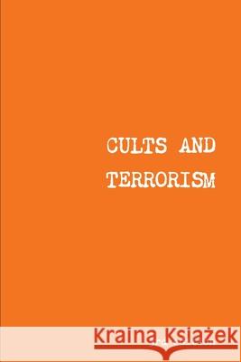 Cults and Terrorism Frank Machovec 9780557044597 Lulu.com - książka