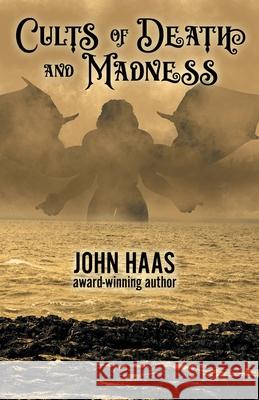 Cults of Death and Madness John Haas 9781680572322 Wordfire Press - książka