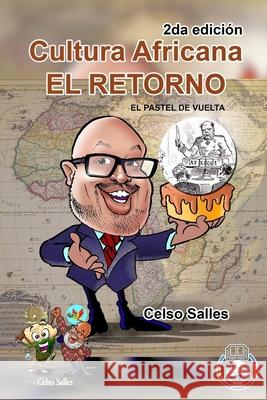 Cultura Africana - EL RETORNO - el pastel de vuelta - Celso Salles - 2da edición: Colección África Salles, Celso 9781006100734 Blurb - książka