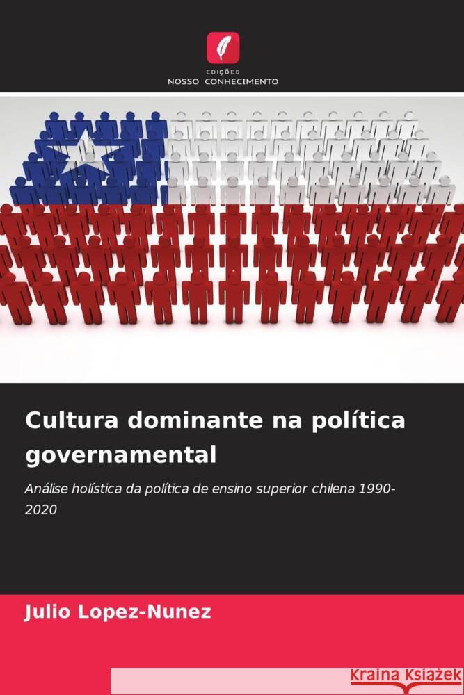 Cultura dominante na pol?tica governamental Julio Lopez-Nunez 9786206863700 Edicoes Nosso Conhecimento - książka