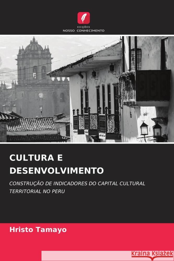 CULTURA E DESENVOLVIMENTO Tamayo, Hristo 9786205450826 Edições Nosso Conhecimento - książka