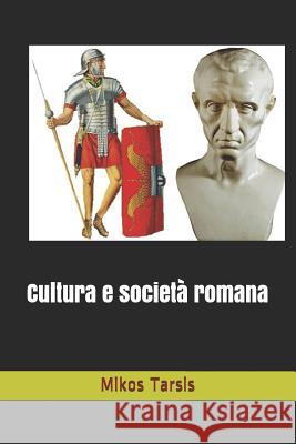 Cultura e società romana Galavotti, Enrico 9781790598717 Independently Published - książka