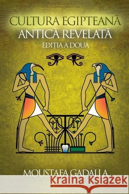 Cultura Egipteană Antică Revelată, Ediția a Doua Gadalla, Moustafa 9798231192564 Moustafa Gadalla - książka
