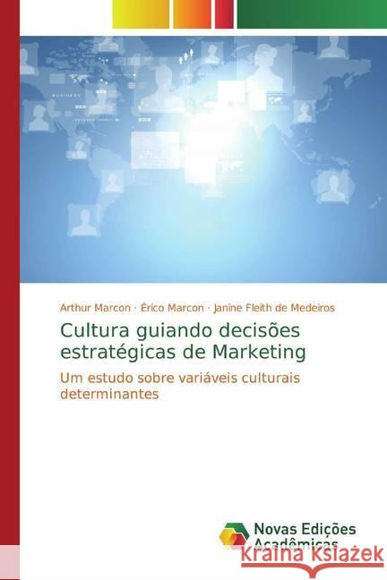 Cultura guiando decisões estratégicas de Marketing : Um estudo sobre variáveis culturais determinantes Marcon, Arthur; Marcon, Érico; de Medeiros, Janine Fleith 9786139700790 Novas Edicioes Academicas - książka