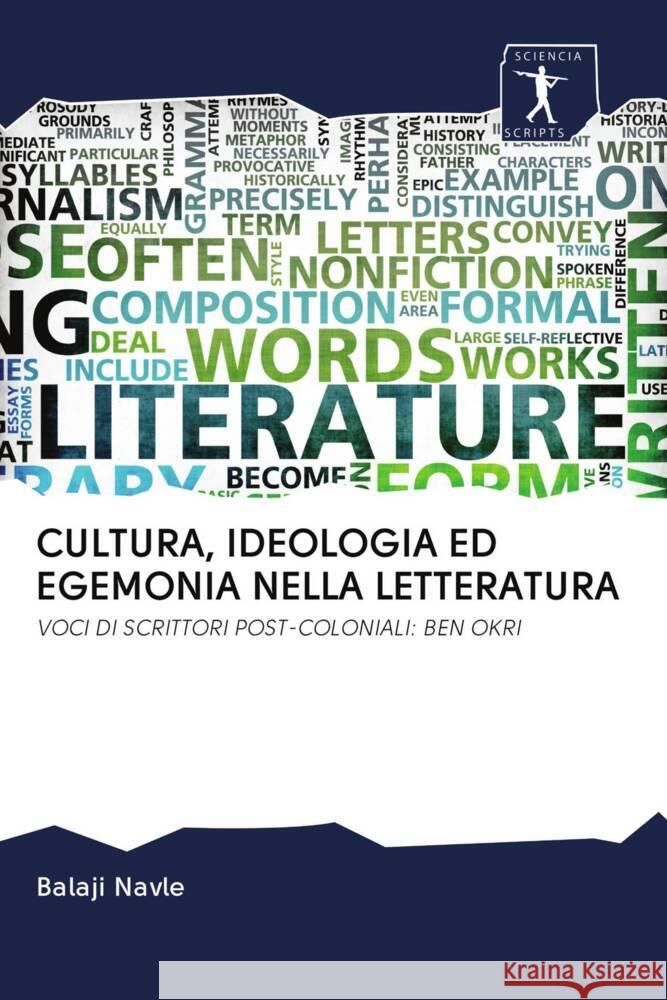 CULTURA, IDEOLOGIA ED EGEMONIA NELLA LETTERATURA : VOCI DI SCRITTORI POST-COLONIALI: BEN OKRI Navle, Balaji 9786200913906 Sciencia Scripts - książka