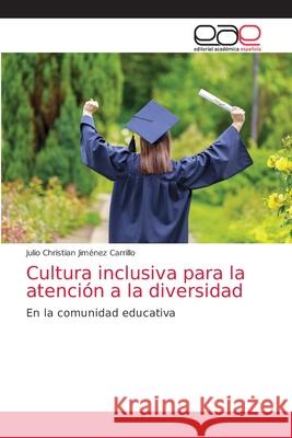 Cultura inclusiva para la atención a la diversidad Julio Christian Jiménez Carrillo 9786203036008 Editorial Academica Espanola - książka