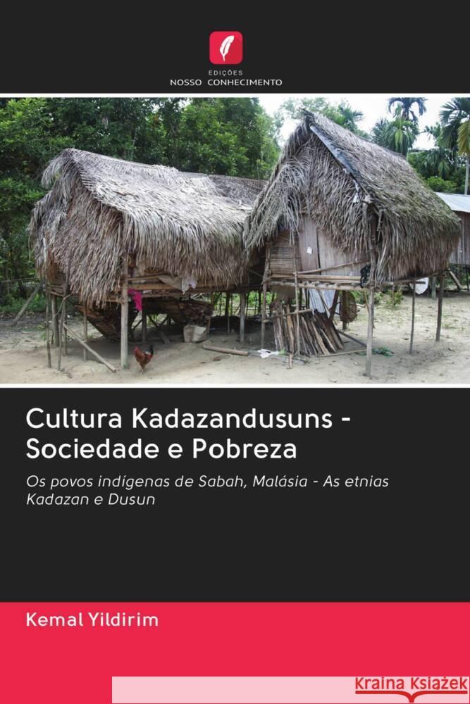 Cultura Kadazandusuns - Sociedade e Pobreza Yildirim, Kemal 9786203081848 Edicoes Nosso Conhecimento - książka