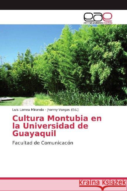 Cultura Montubia en la Universidad de Guayaquil : Facultad de Comunicacón Larrea Miranda, Luis 9786202161145 Editorial Académica Española - książka