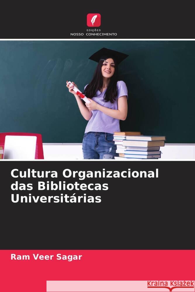 Cultura Organizacional das Bibliotecas Universitárias Sagar, Ram Veer 9786204859835 Edições Nosso Conhecimento - książka