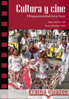 Cultura y cine: Hispanoamerica hoy Mary McVe Teresa Mendez-Faith 9781585104246 Focus Publishing/R. Pullins Company - książka
