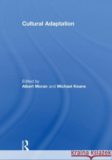 Cultural Adaptation Albert Moran Michael Keane 9780415852999 Routledge - książka