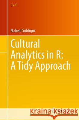 Cultural Analytics in R: A Tidy Approach Nabeel Siddiqui 9783031966170 Springer - książka