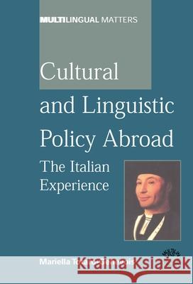 Cultural and Linguistic Policy Abroad: Italian Experience Mariella Totaro-Genevois   9781853597992 Multilingual Matters Ltd - książka