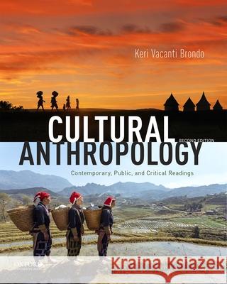 Cultural Anthropology: Contemporary, Public, and Critical Readings Keri Vacanti Brondo 9780190925239 Oxford University Press, USA - książka