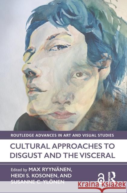 Cultural Approaches to Disgust and the Visceral  9781032063782 Taylor & Francis Ltd - książka