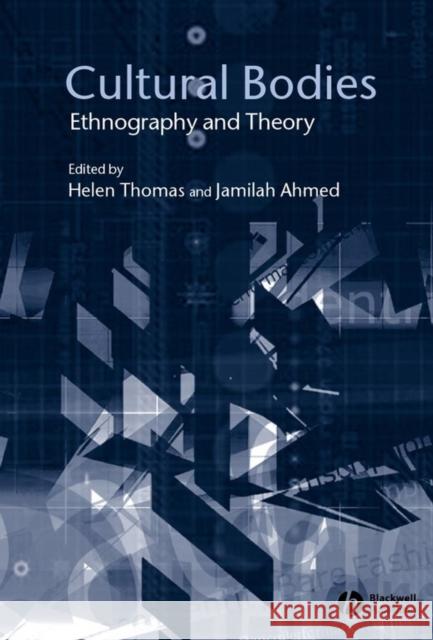 Cultural Bodies: Ethnography and Theory Thomas, Helen 9780631225850 Blackwell Publishers - książka