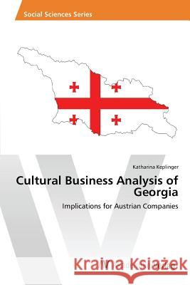 Cultural Business Analysis of Georgia Keplinger Katharina 9783639870893 AV Akademikerverlag - książka