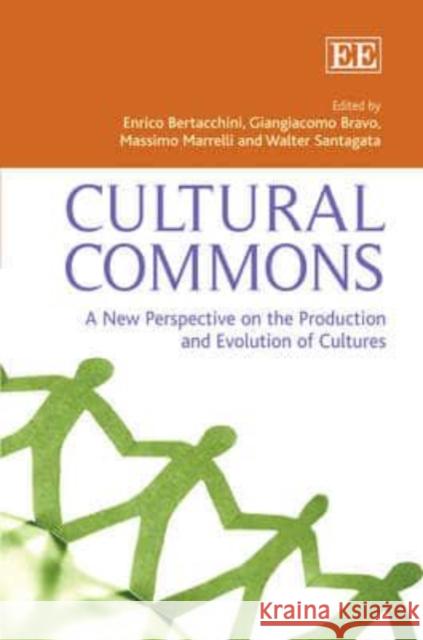 Cultural Commons: A New Perspective on the Production and Evolution of Cultures Enrico Bertacchini Giangiacomo Bravo Massimo Marrelli 9781781000052 Edward Elgar Publishing Ltd - książka