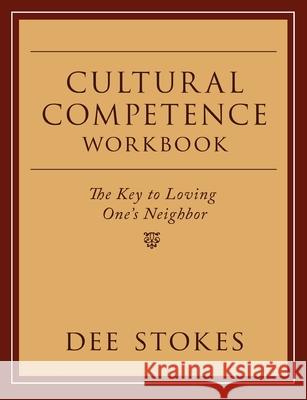 Cultural Competence Workbook: The Key to Loving One's Neighbor Dee Stokes 9781513694160 Dsm Kingdom Publishers - książka