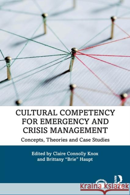 Cultural Competency for Emergency and Crisis Management: Concepts, Theories and Case Studies Claire Knox Brittany Haupt 9780367321833 Routledge - książka