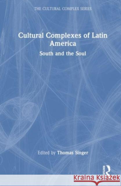 Cultural Complexes of Latin America  9781032510392 Taylor & Francis Ltd - książka