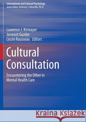 Cultural Consultation: Encountering the Other in Mental Health Care Kirmayer, Laurence J. 9781493926923 Springer - książka