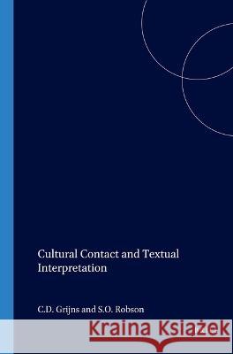 Cultural Contact and Textual Interpretation C. D. Grijns 9789067650793 Brill - książka