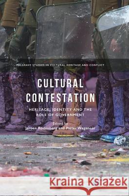 Cultural Contestation: Heritage, Identity and the Role of Government Rodenberg, Jeroen 9783319919133 Palgrave MacMillan - książka