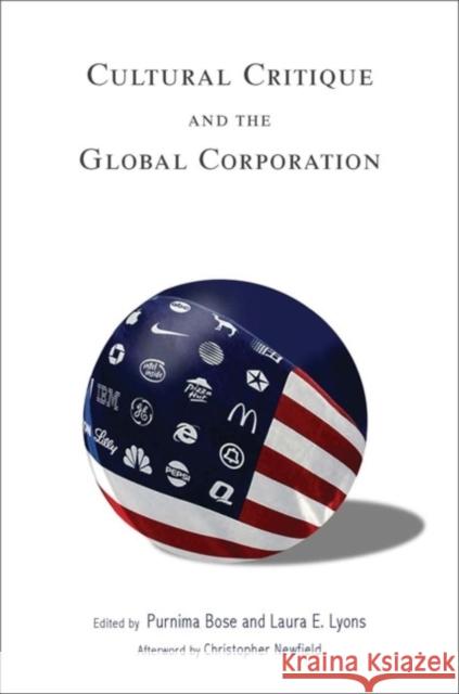 Cultural Critique and the Global Corporation Purnima Bose Laura E. Lyons Christopher Newfield 9780253221629 Indiana University Press - książka