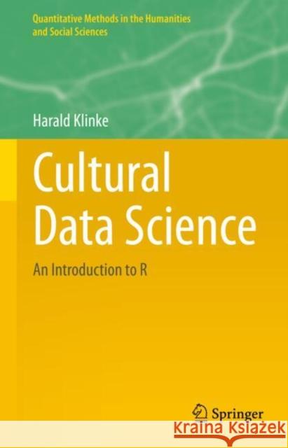 Cultural Data Science: An Introduction to R Harald Klinke 9783031881299 Springer - książka