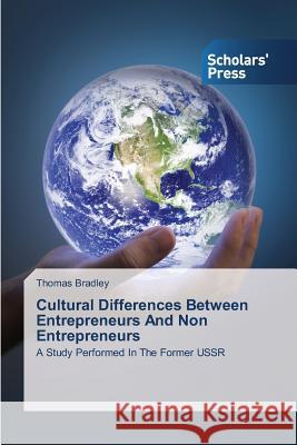 Cultural Differences Between Entrepreneurs And Non Entrepreneurs Bradley Thomas 9783639664959 Scholars' Press - książka