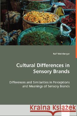Cultural Differences in Sensory Brands Ralf Weinberger 9783639025774 VDM VERLAG DR. MULLER AKTIENGESELLSCHAFT & CO - książka