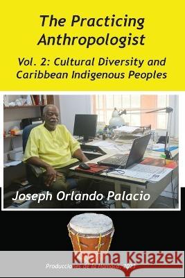 Cultural Diversity and Caribbean Indigenes Peoples Joseph Orlando Palacio Judith Rae Lumb 9789768273017 Produccicones de La Hamaca - książka
