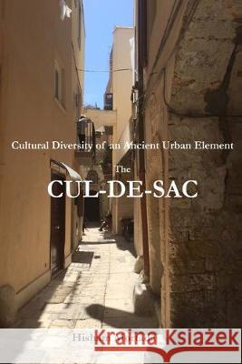 Cultural Diversity of an Ancient Urban Element: The Cul-De-Sac Hisham Mortada 9781699073445 Independently Published - książka