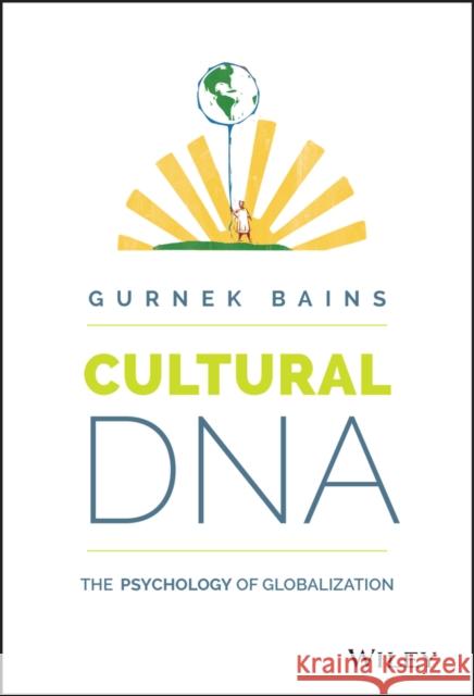 Cultural DNA: The Psychology of Globalization Bains, Gurnek 9781118928912 John Wiley & Sons - książka