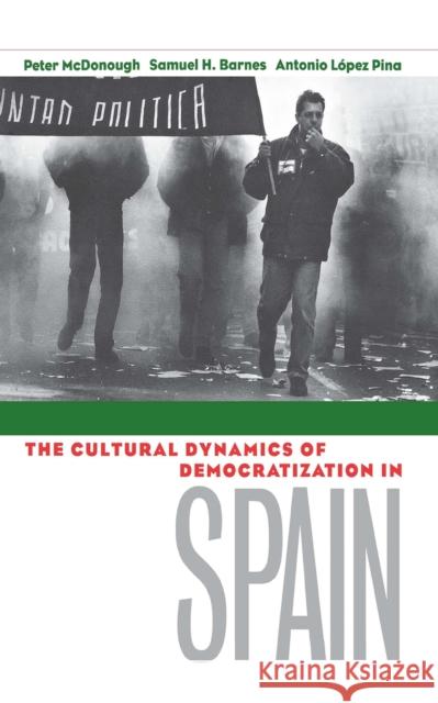Cultural Dynamics of Democratization in Spain: How States Develop Human Capital in Europe McDonough, Peter 9780801435164 Cornell University Press - książka