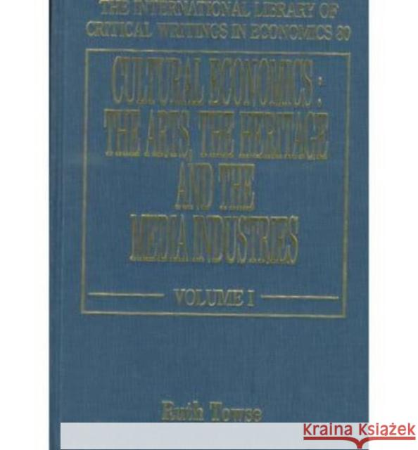 Cultural Economics: The Arts, the Heritage and the Media Industries  9781858983837 Edward Elgar Publishing Ltd - książka