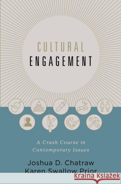 Cultural Engagement: A Crash Course in Contemporary Issues Joshua D. Chatraw Karen Swallow Prior 9780310534570 Zondervan - książka