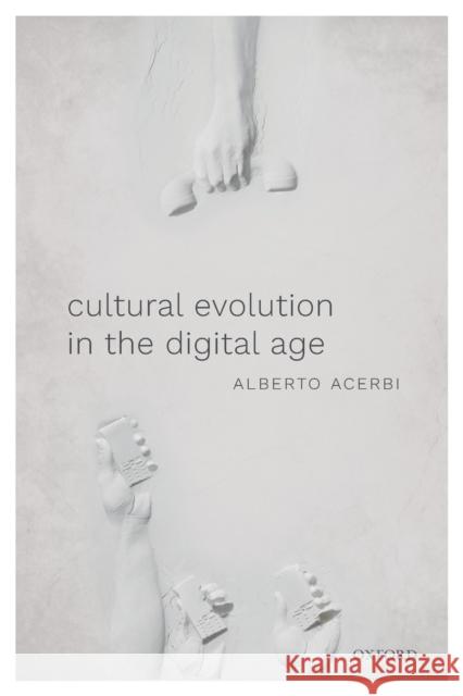 Cultural Evolution in the Digital Age Alberto Acerbi 9780198835943 Oxford University Press, USA - książka